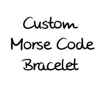 Custom Morse Code Bracelet